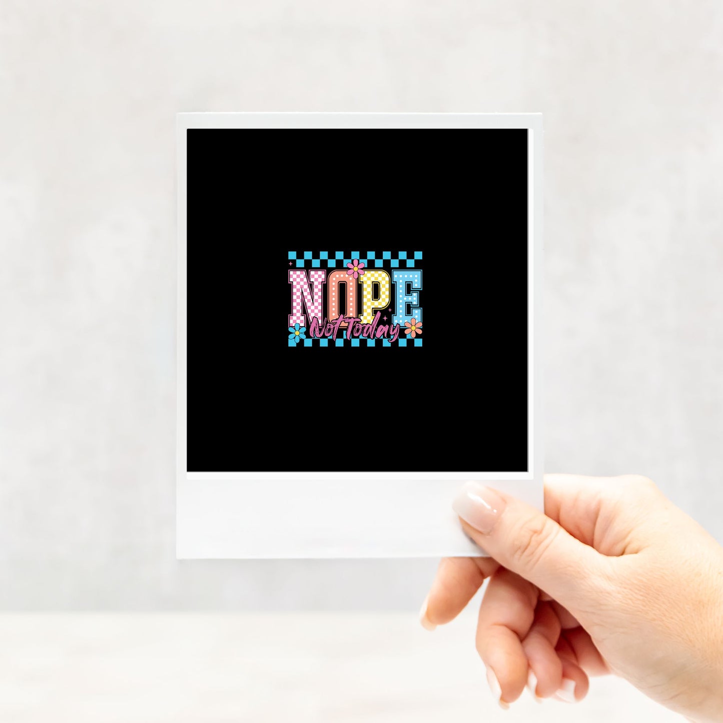 4" x 4" Kiss Cut Sticker – “NOPE Not Today” Design