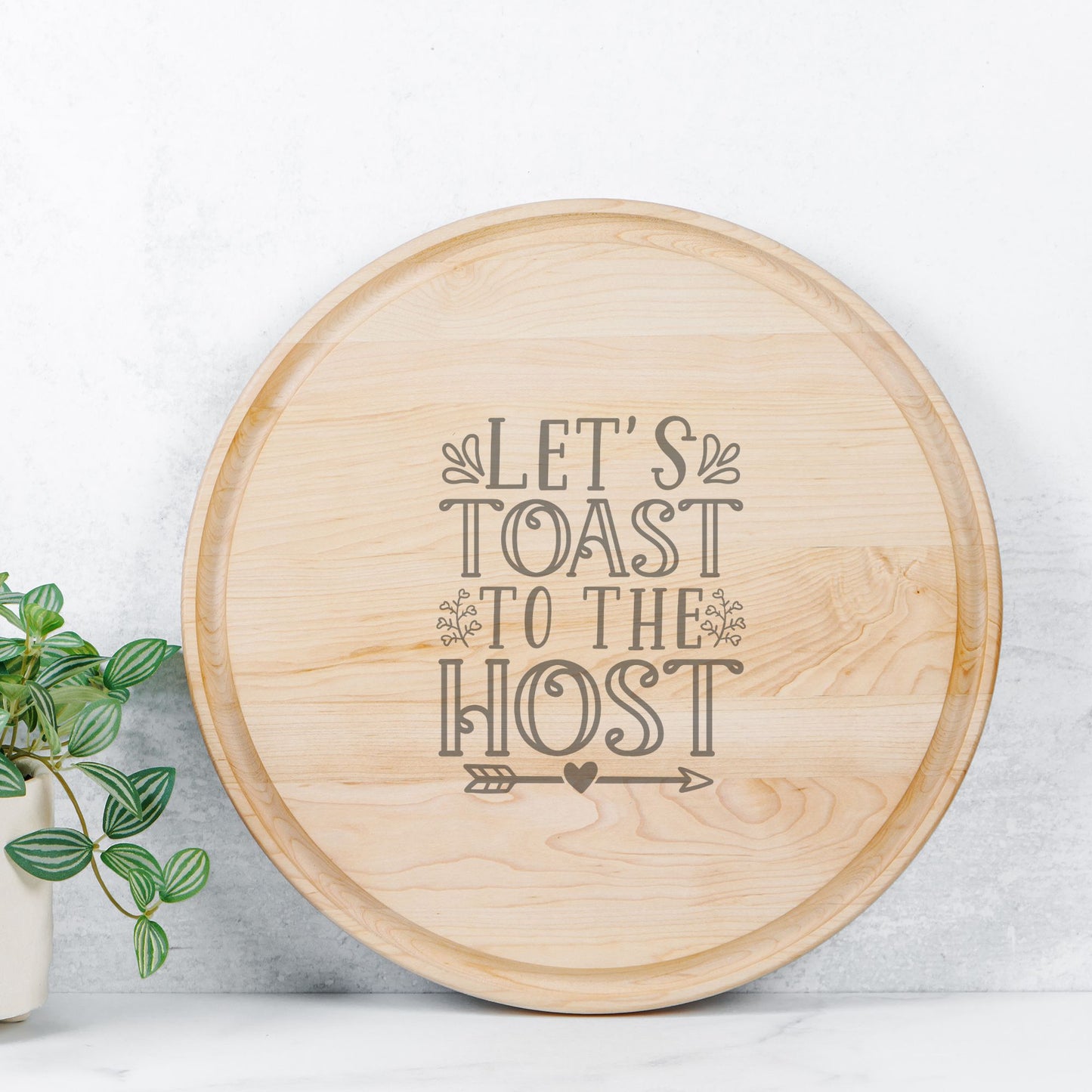 Round Charcuterie Board with Groove – “Let’s Toast to the Host” (13.5")