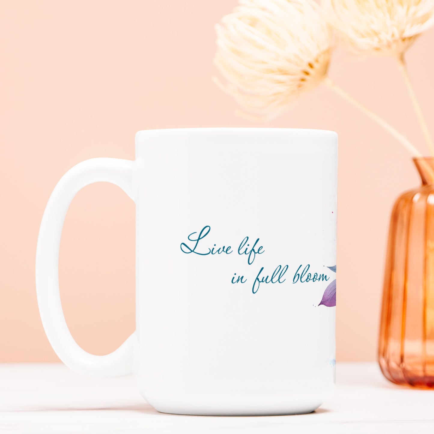 “Live Life in Full Bloom” Ceramic Mug – 15 oz.